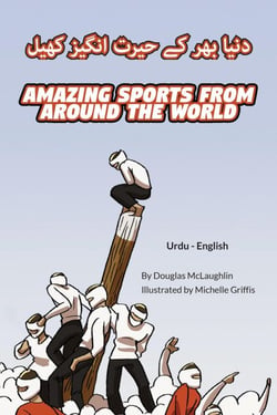 Amazing Sports from Around the World (Urdu-English) - Language Lizard Bilingual Explore