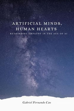 Artificial Minds, Human Hearts. Rethinking Empathy in the Age of AI.