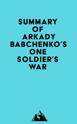 Summary of Arkady Babchenko's One Soldier's War