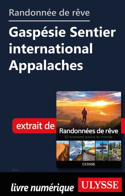Randonnée de rêve - Gaspésie Sentier international Appalaches