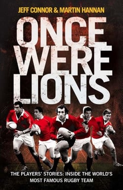 Once Were Lions - The Players’ Stories: Inside the World’s Most Famous Rugby Team