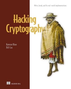 Hacking Cryptography - Write, break, and fix real-world implementations