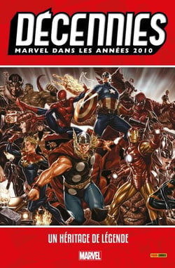 Décennies : Marvel dans les années 2010 - Un héritage de légende