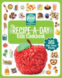Food Network Magazine The Recipe-A-Day Kids Cookbook - 365 Fun, Easy Treats