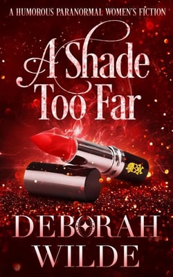 A Shade Too Far: A Humorous Paranormal Women's Fiction - Magic After Midlife, #3