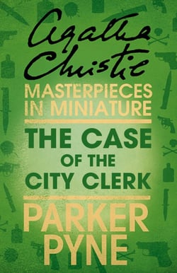 The Case of the City Clerk - An Agatha Christie Short Story