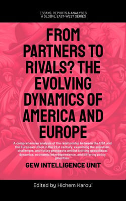From Partners to Rivals? The Evolving Dynamics Of America And Europe - Essays, Reports and Analyses