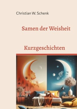 Samen der Weisheit - Kurzgeschichten für die ganze Familie