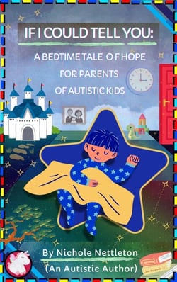 If I Could Tell You: A Bedtime Tale of Hope for Parents of Autistic Kids
