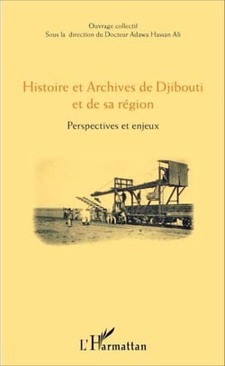 Histoire et Archives de Djibouti et de sa région - Perspectives et enjeux