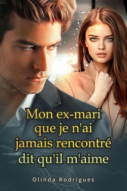 Mon ex-mari que je n'ai jamais rencontré dit qu'il m'aime