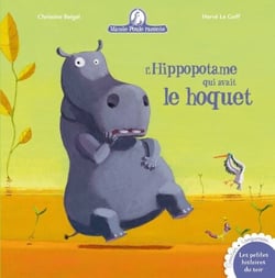 L'hippopotame qui avait le hoquet