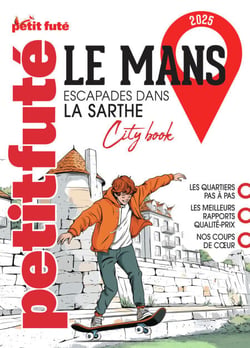 Guide Le Mans 2025 Petit Futé: Escapade dans la Sarthe