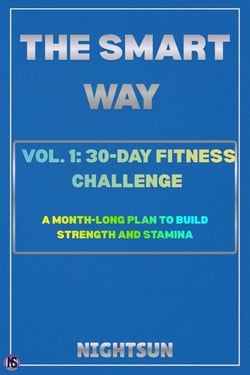 The Smart Way Vol. 1: 30-Day Fitness Challenge - Becoming Healthy, #1