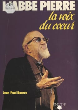 L'abbé Pierre - La voix du cœur