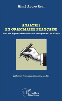 Analyses en grammaire française - Pour une approche rénovée dans l'enseignement en Afrique