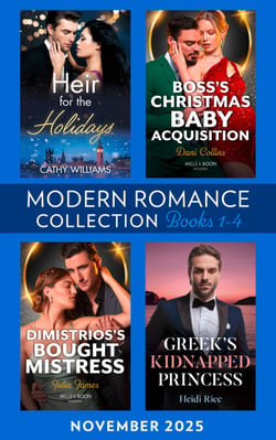 Modern Romance November 2025 Books 1-4 - Heir for the Holidays / Boss's Christmas Baby Acquisition / Greek's Kidnapped Princess / Dimistrios's Bought Mistress