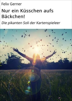 Nur ein Küsschen aufs Bäckchen! - Die pikanten Soli der Kartenspieleer