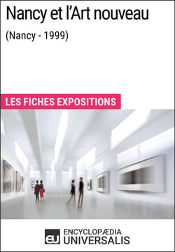Nancy et l'Art nouveau (Nancy - 1999) - Les Fiches Exposition d'Universalis