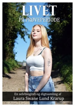 Livet på prøveperiode - en selvbiografi og digtsamling