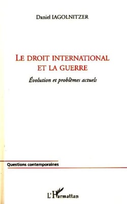 Le droit international et la guerre - Evolution et problèmes actuels