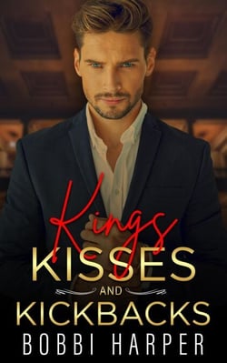 Kings, Kisses, and Kickbacks