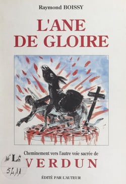 L'âne de gloire - Cheminement vers l'autre voie sacrée de Verdun