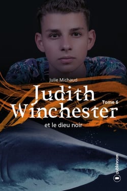 Judith Winchester et le dieu noir - Tome 6 - Saga Fantastique