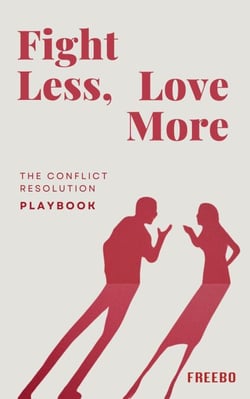 Fight Less, Love More: A No-Drama Guide to Healthy Communication &amp; Conflict Resolution in Relationships