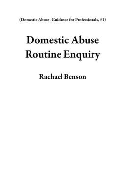Domestic Abuse Routine Enquiry - Domestic Abuse -Guidance for Professionals, #1
