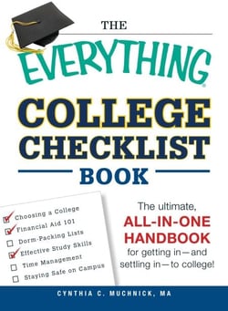 The Everything College Checklist Book - The Ultimate, All-in-one Handbook for Getting In - and Settling In - to College!