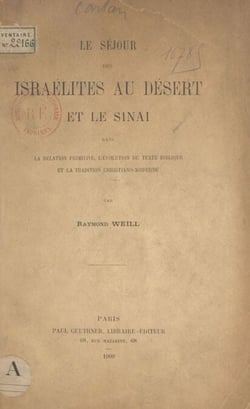 Le séjour des Israélites au désert et le Sinaï - Dans la relation primitive, l'évolution du texte biblique et la tradition christiano-moderne