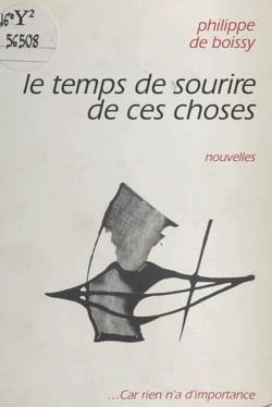 Le temps de sourire de ces choses - Nouvelles