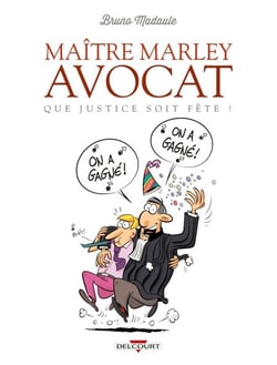 Maître Marley, avocat T02 - Que justice soit fête !