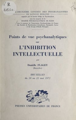 Points de vue psychanalytiques sur l'inhibition intellectuelle - 32e Congrès des psychanalystes de langues romanes, Bruxelles, 20-22 mai 1972