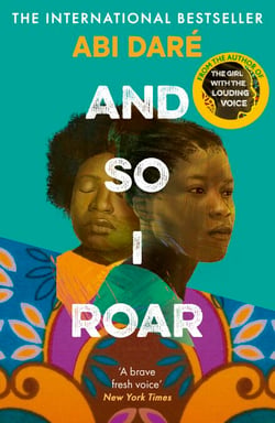 And So I Roar - The new novel from the author of the word-of-mouth hit The Girl with the Louding Voice