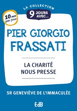 9 jours avec Pier Giorgio Frassati - La charité nous presse