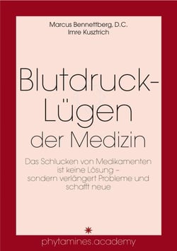 Blutdruck-Lügen der Medizin - Das Schlucken von Medikamenten ist keine Lösung – sondern verlängert Probleme und schafft neue
