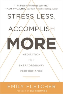 Stress Less, Accomplish More - Meditation for Extraordinary Performance