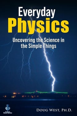 Everyday Physics: Uncovering the Science in the Simple Things
