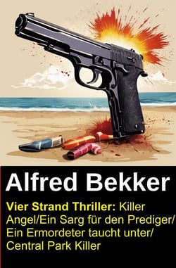 Vier Strand Thriller: Killer Angel/Ein Sarg für den Prediger/ Ein Ermordeter taucht unter/ Central Park Killer