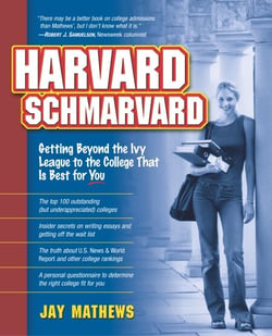 Harvard Schmarvard - Getting Beyond the Ivy League to the College That Is Best for You
