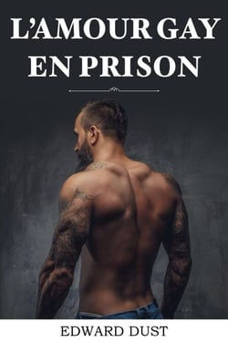 L'amour Gay en Prison - Histoires romantiques et érotiques gays, #2