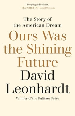 Ours Was the Shining Future - The Story of the American Dream