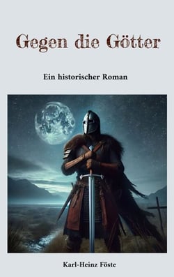 Gegen die Götter - Ein historischer Roman