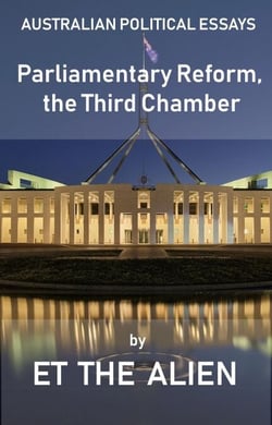 Australian Political Essays – Parliamentary Reform, the Third Chamber