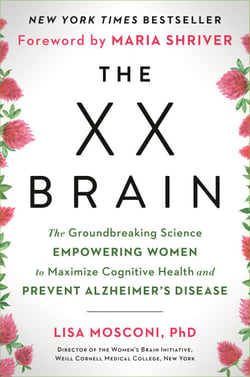 The XX Brain - The Groundbreaking Science Empowering Women to Maximize Cognitive Health and Prevent Alzheimer's Disease