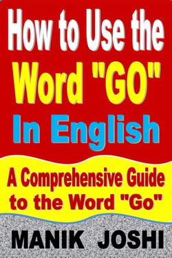 How to Use the Word “Go” In English: A Comprehensive Guide to the Word “Go” - Words In Common Usage, #3