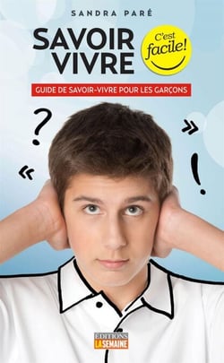 Savoir-vivre pour les garçons - Guide de savoir-vivre pour les garçons