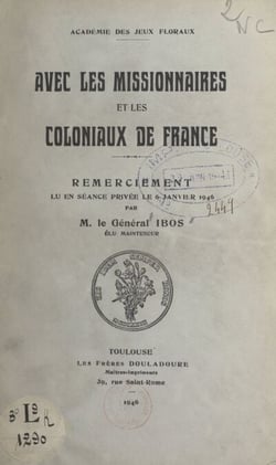 Avec les missionnaires et les coloniaux de France - Remerciement, lu en séance privée le 6 janvier 1946